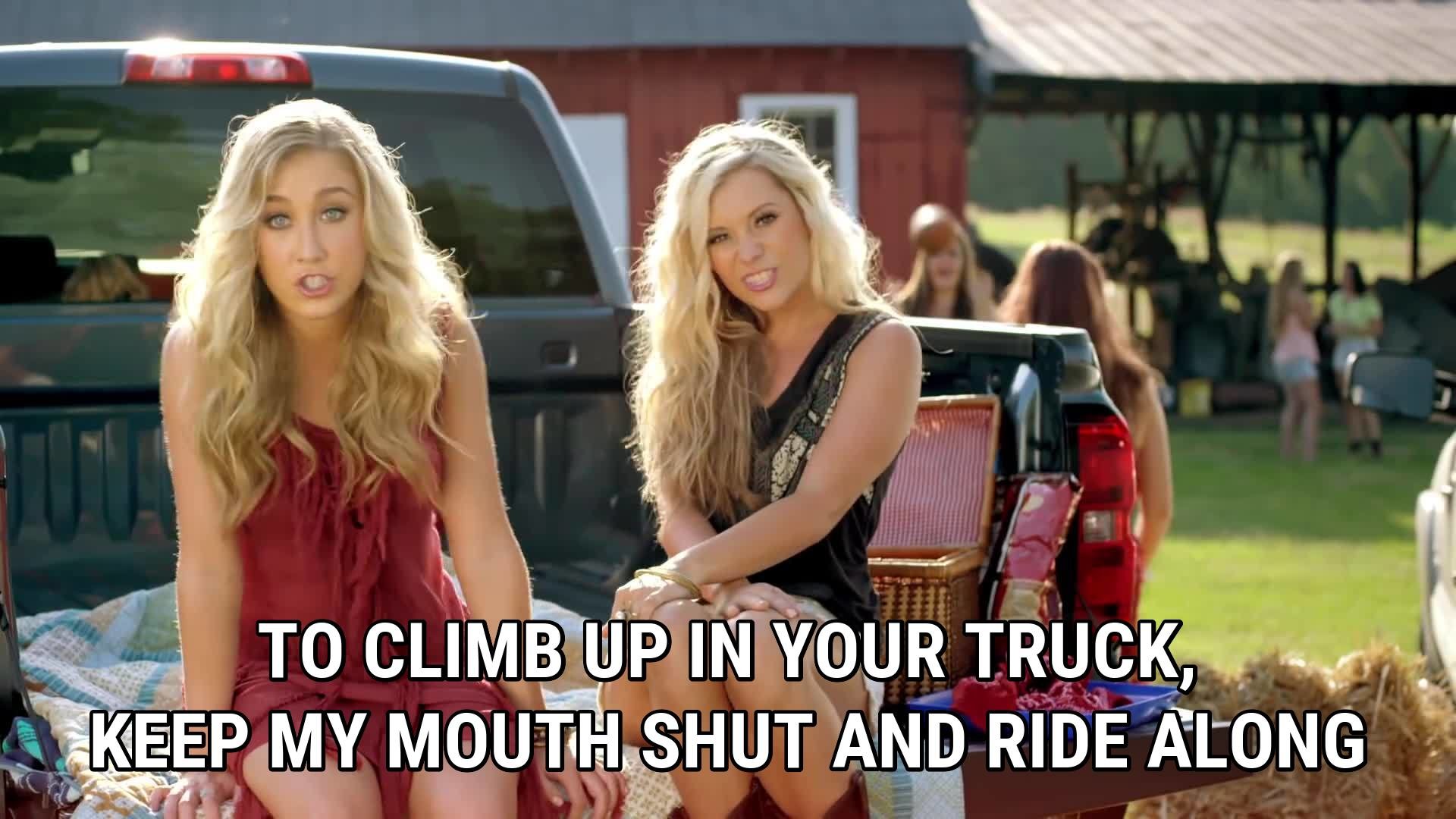 To climb up in your truck, keep my mouth shut and ride along