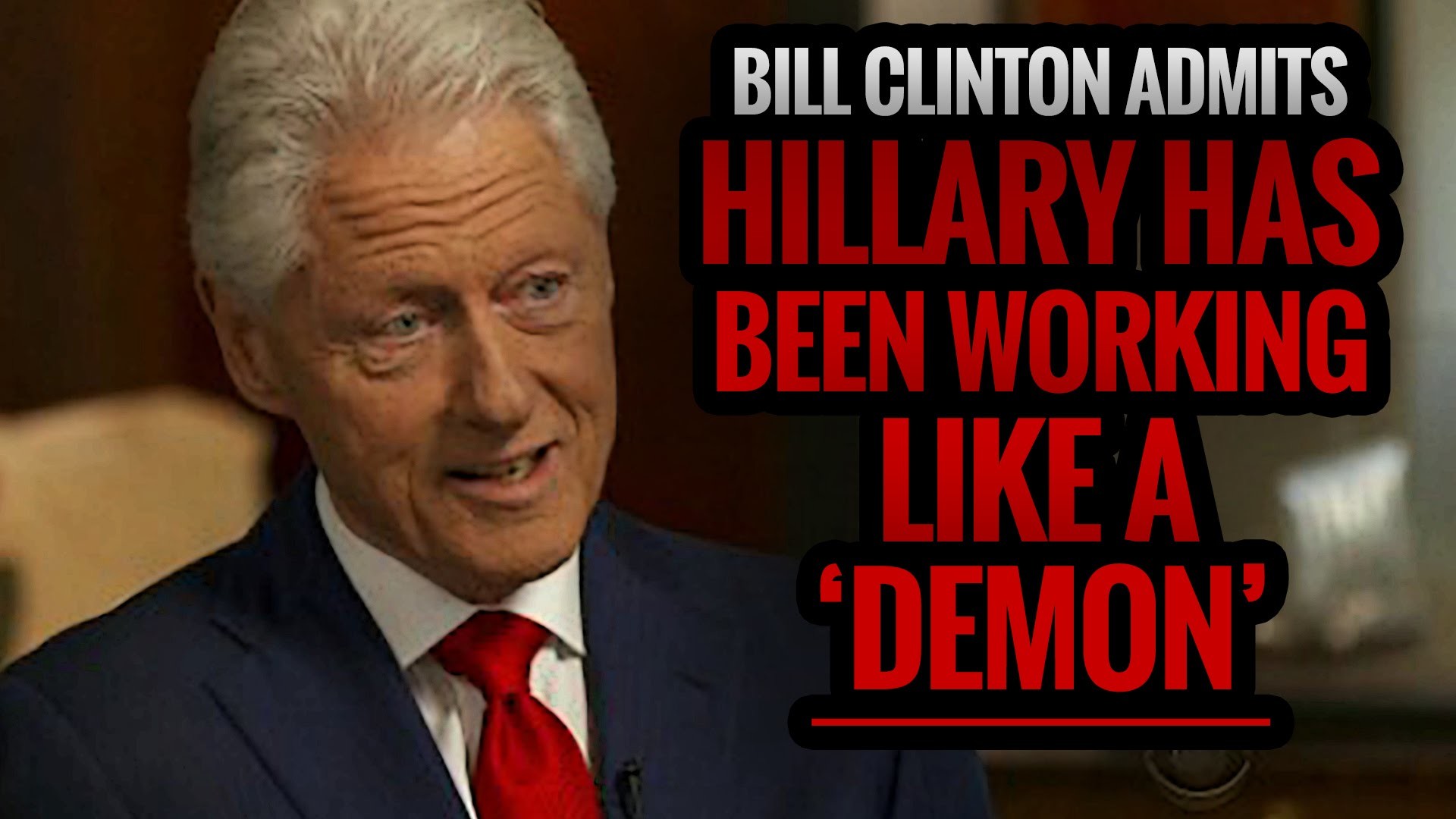 Bill Clinton Admits Hillary Has Been Working Like a DEMON
