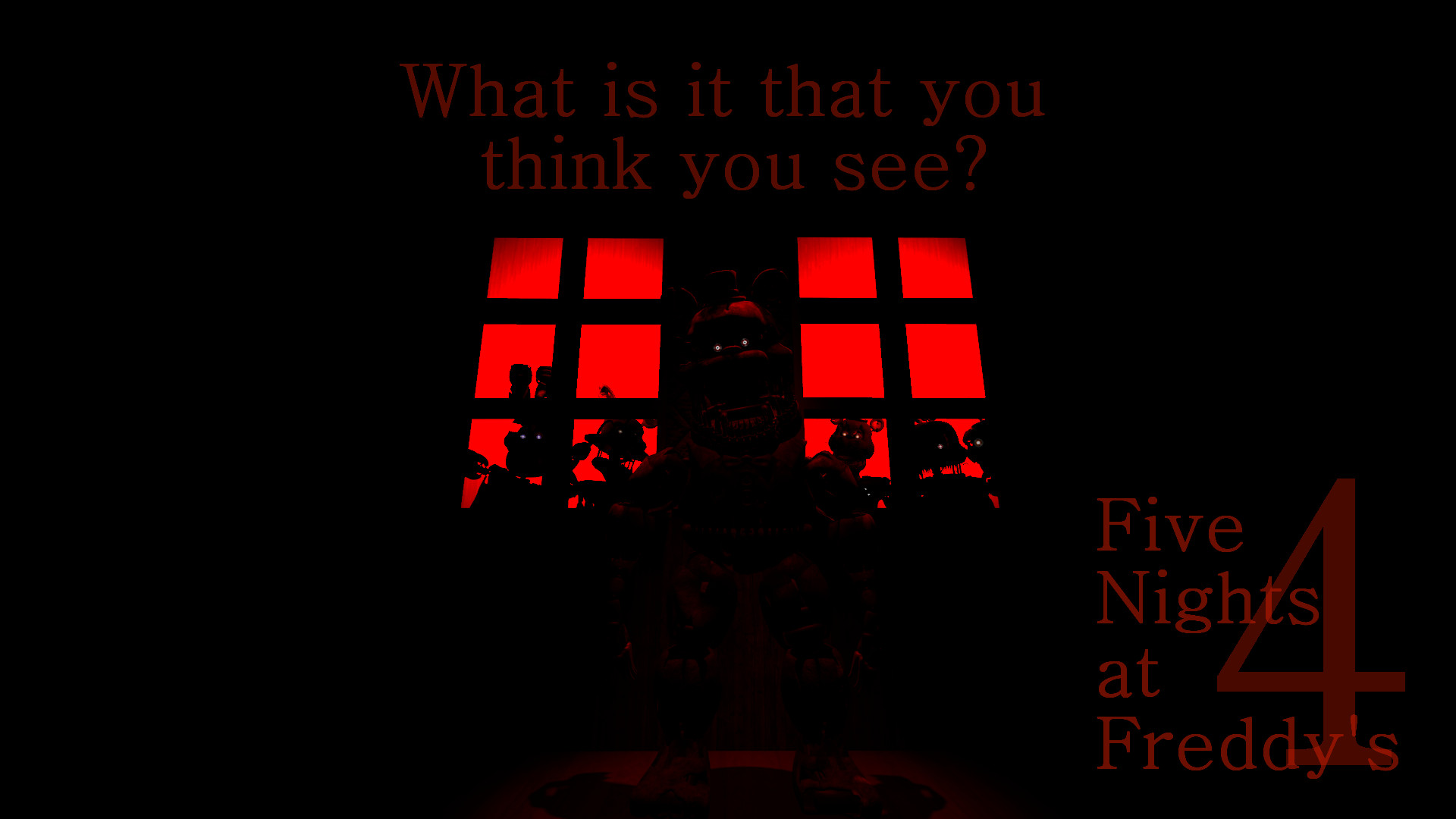 ImageI edited my FNaF 4 Desktop BG slightly, making the text myself to improve the quality. What do you think now