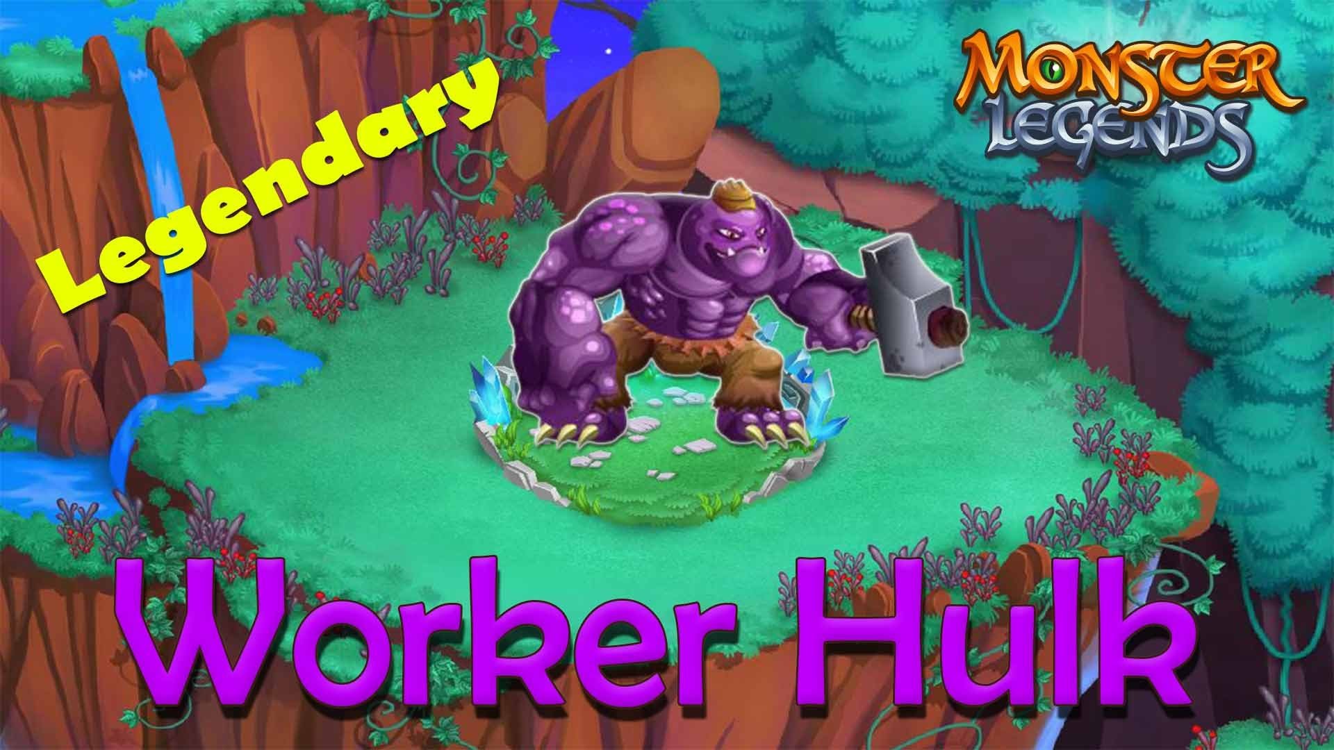 Monster Legends – How To Get Worker Hulk Legendary Combat