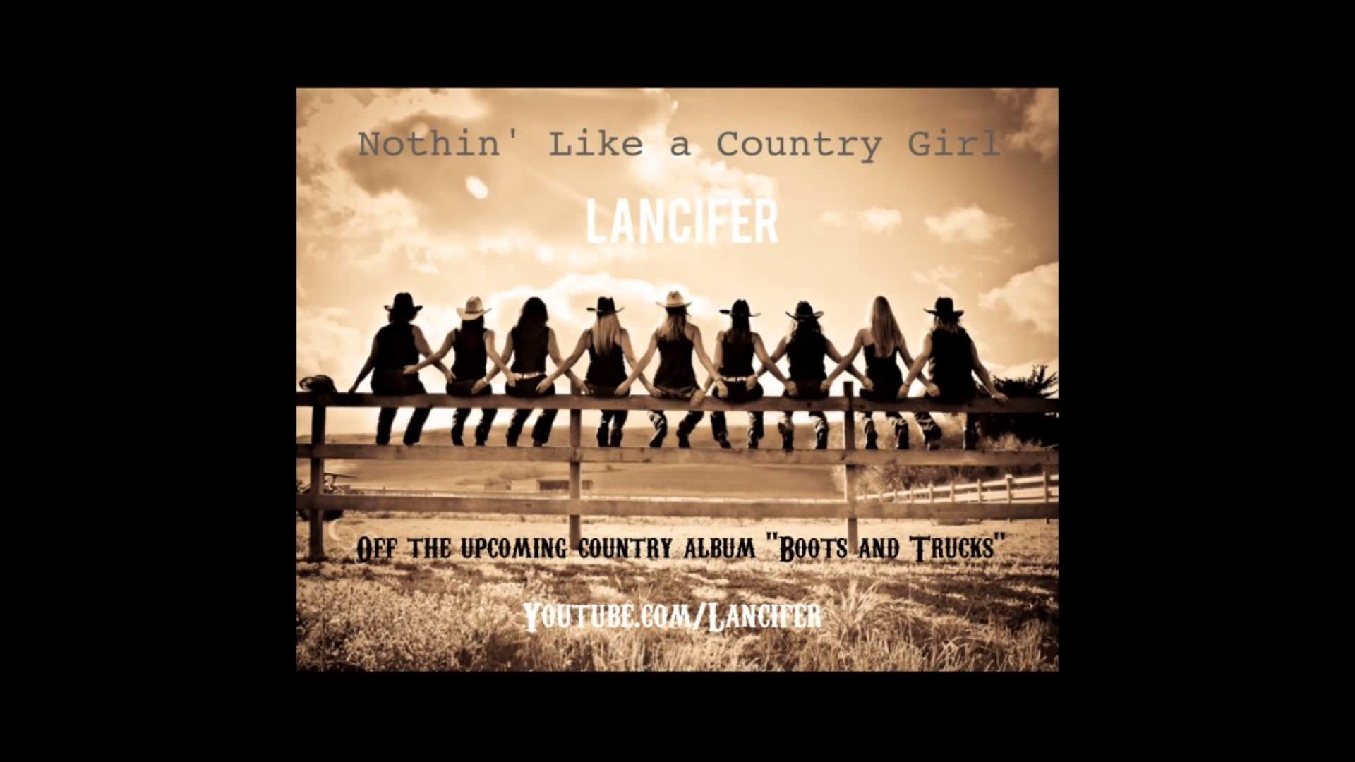 Nothin Like a Country Girl – Lancifer from upcoming NEW album Boots and Trucks