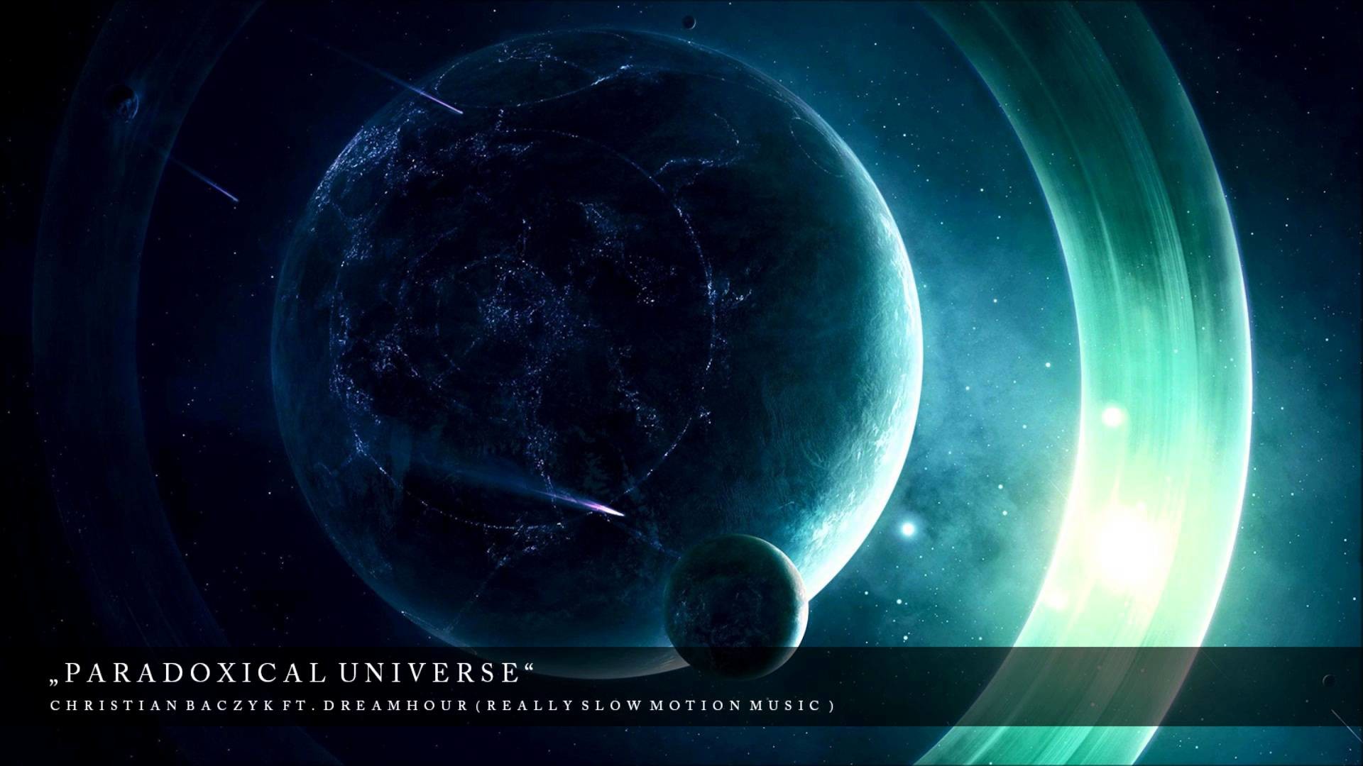 Really Slow Motion Music Christian Baczyk Ft. Dreamhour – Paradoxical Universe – YouTube