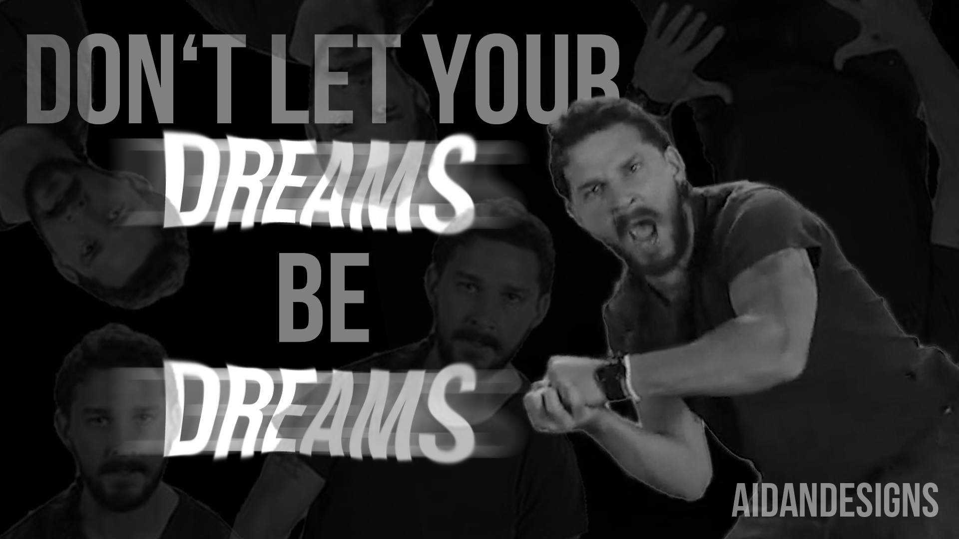 … A Motivational Poster Featuring Shia LaBeouf by AidanDesigns