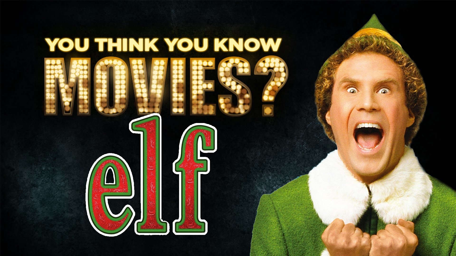 Elf – You Think You Know Movies