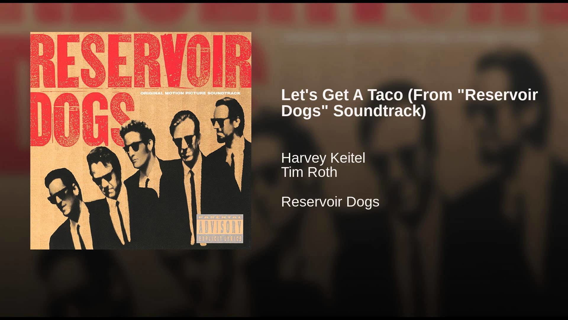 Lets Get A Taco From Reservoir Dogs Soundtrack