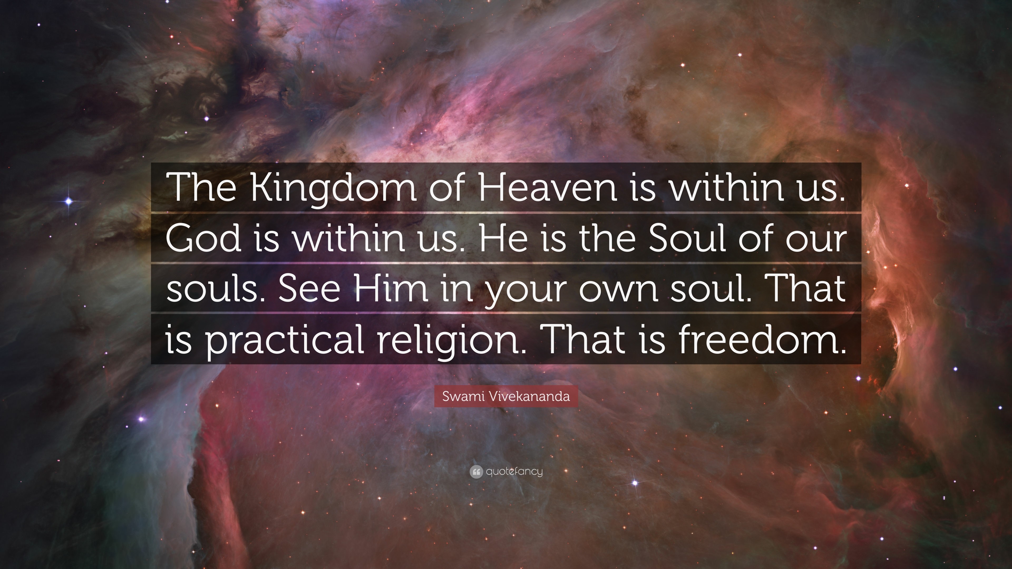 Swami Vivekananda Quote The Kingdom of Heaven is within us. God is within