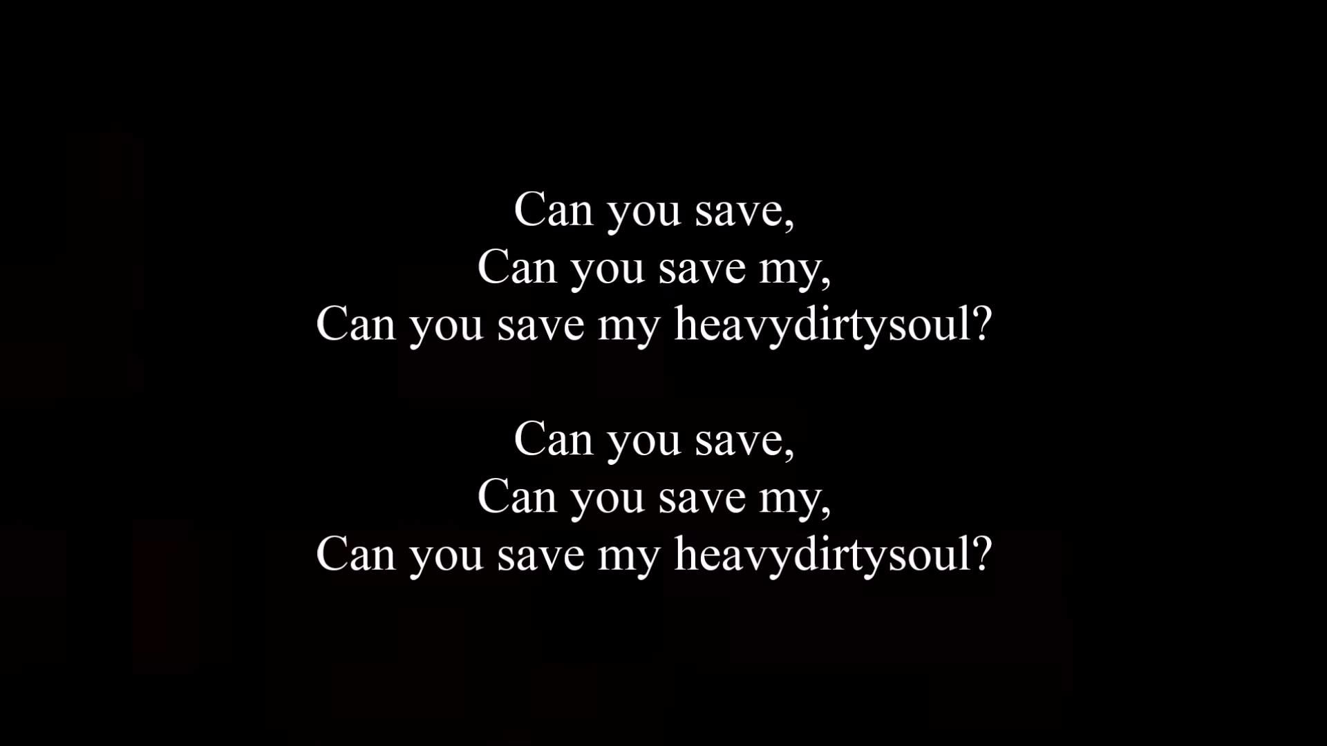 A lyric video to the song Heavydirtysoul by twenty one pilots. I do not own  this song, the band, or these lyrics.
