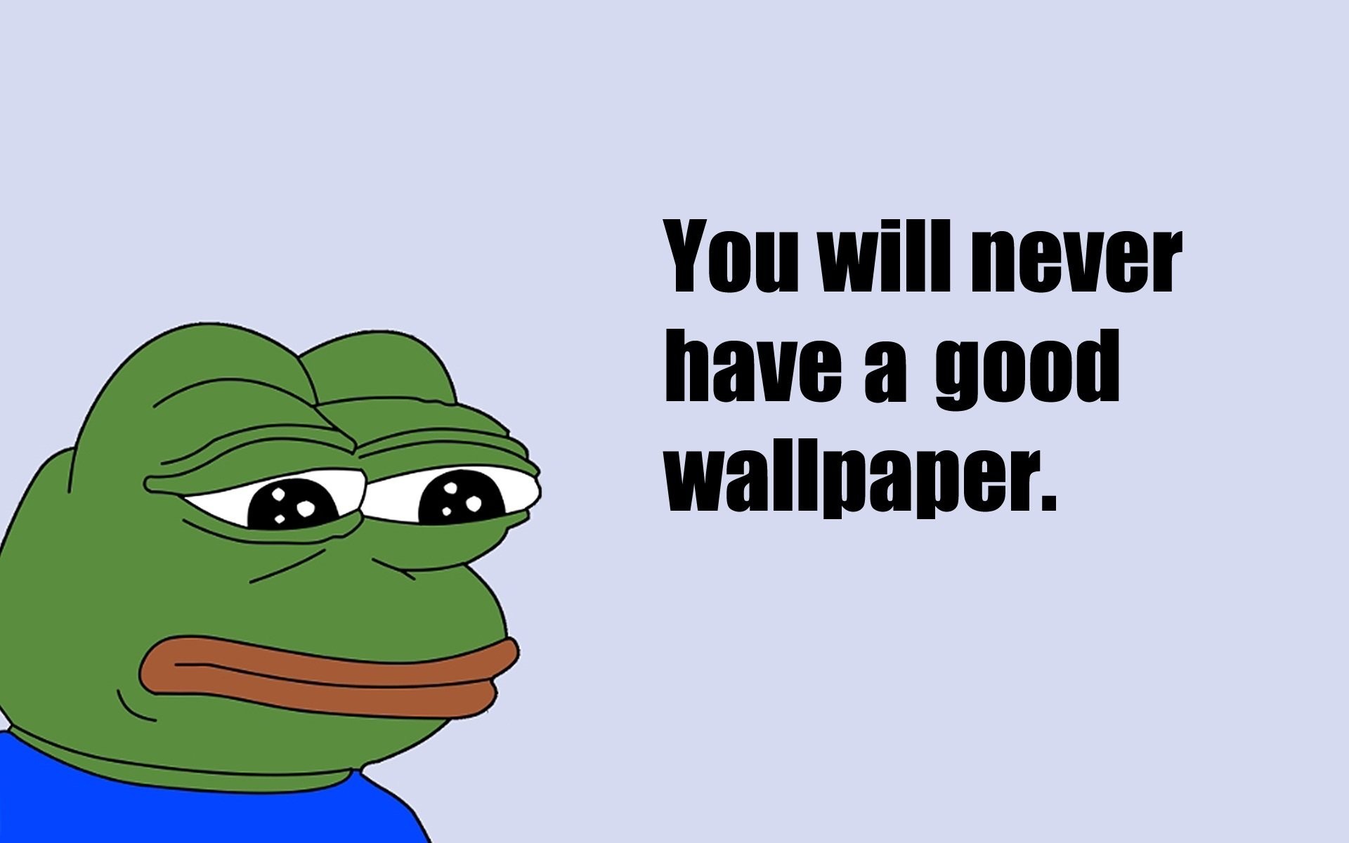 sad, Quote, Memes, Pepe (meme) Wallpapers HD / Desktop and Mobile  Backgrounds