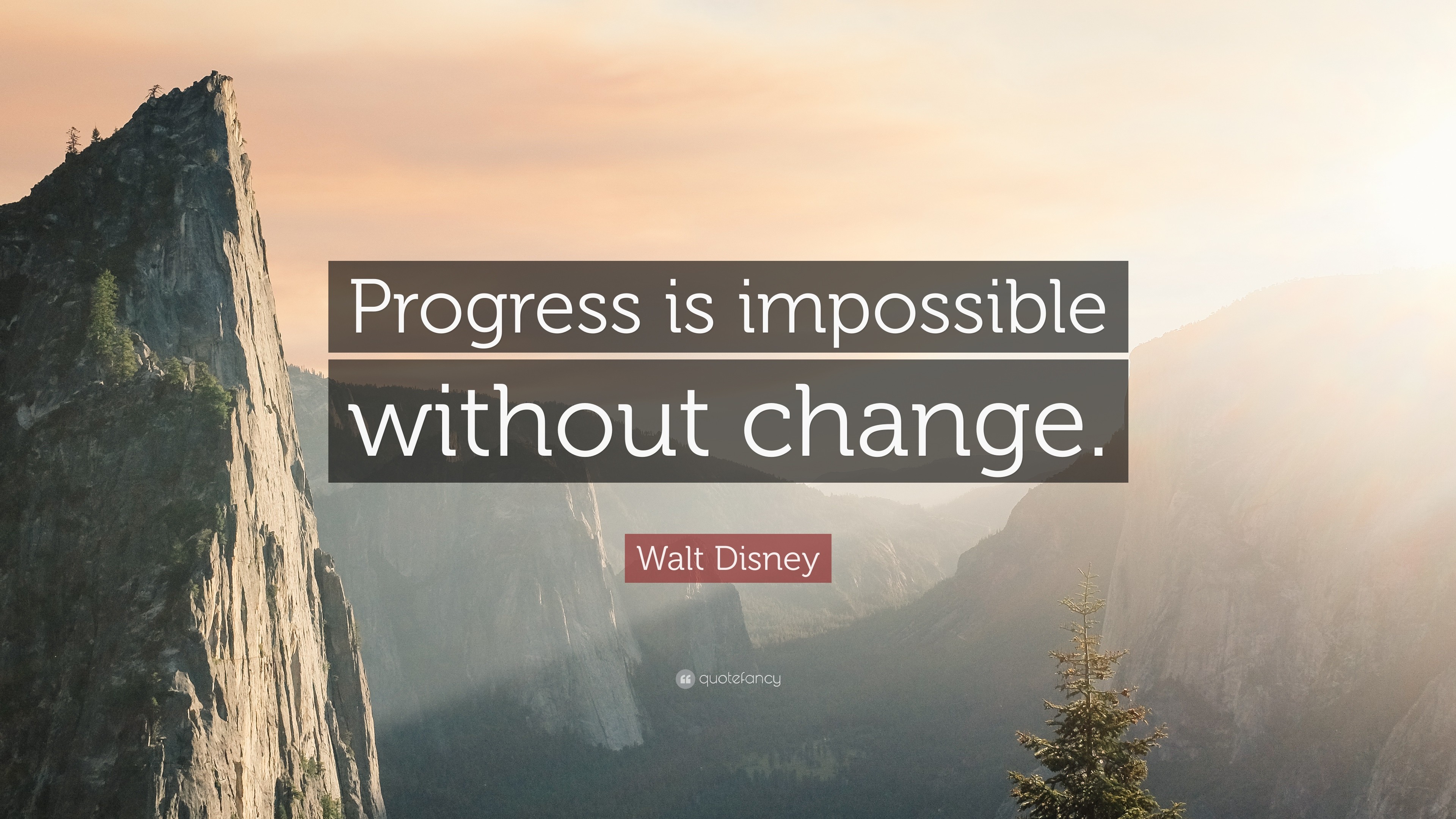 Walt Disney Quote Progress is impossible without change