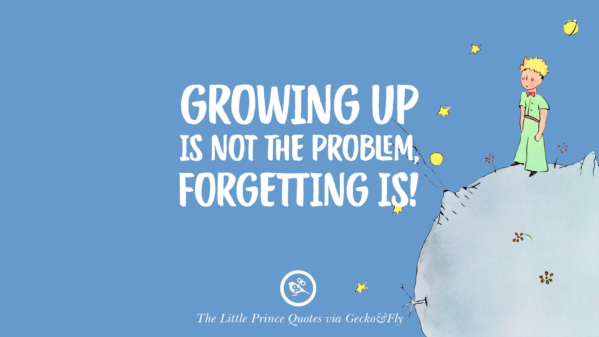 Growing up is not the problem, forgetting is!