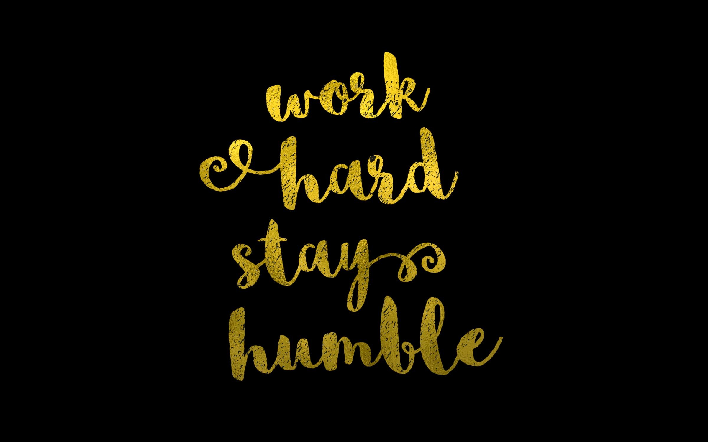 Work hard stay humble desktop black 2,4001,500
