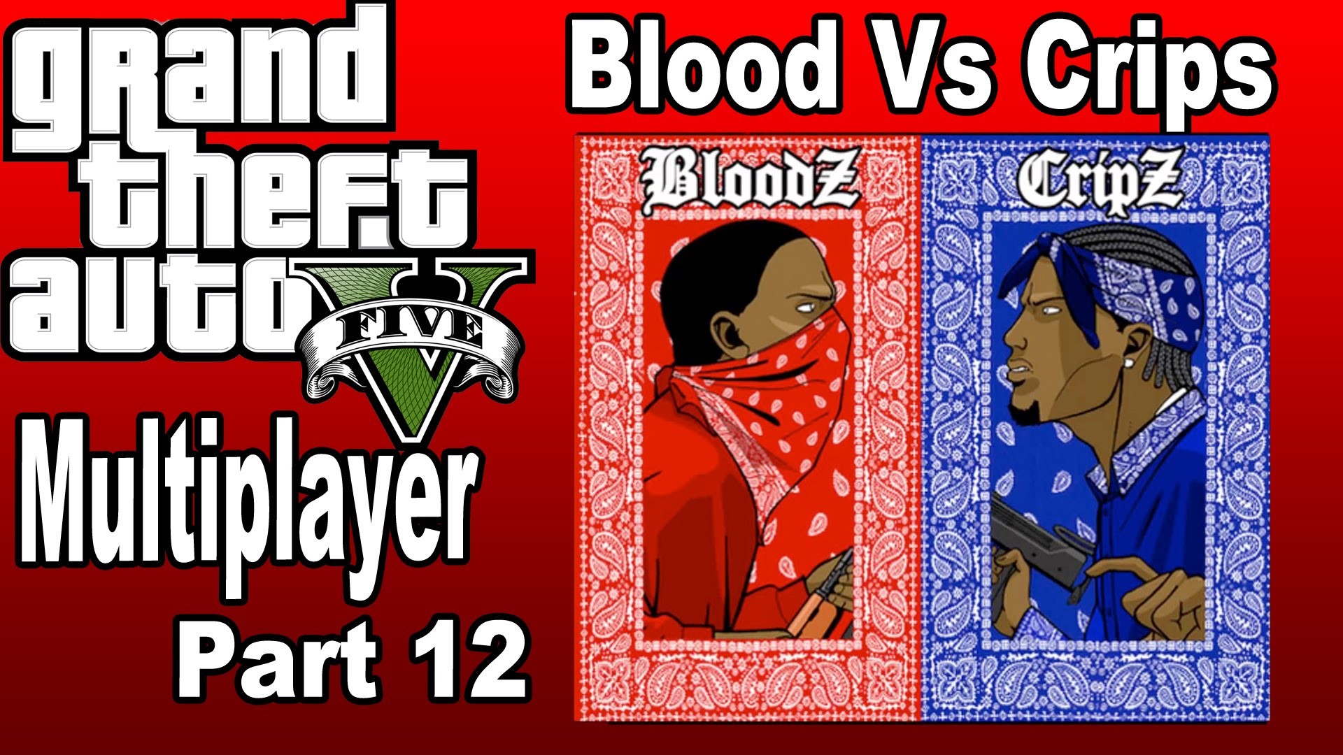 Grand Theft Auto V Multiplayer Fun Part. 12 PS4 – Blood vs Crip – YouTube
