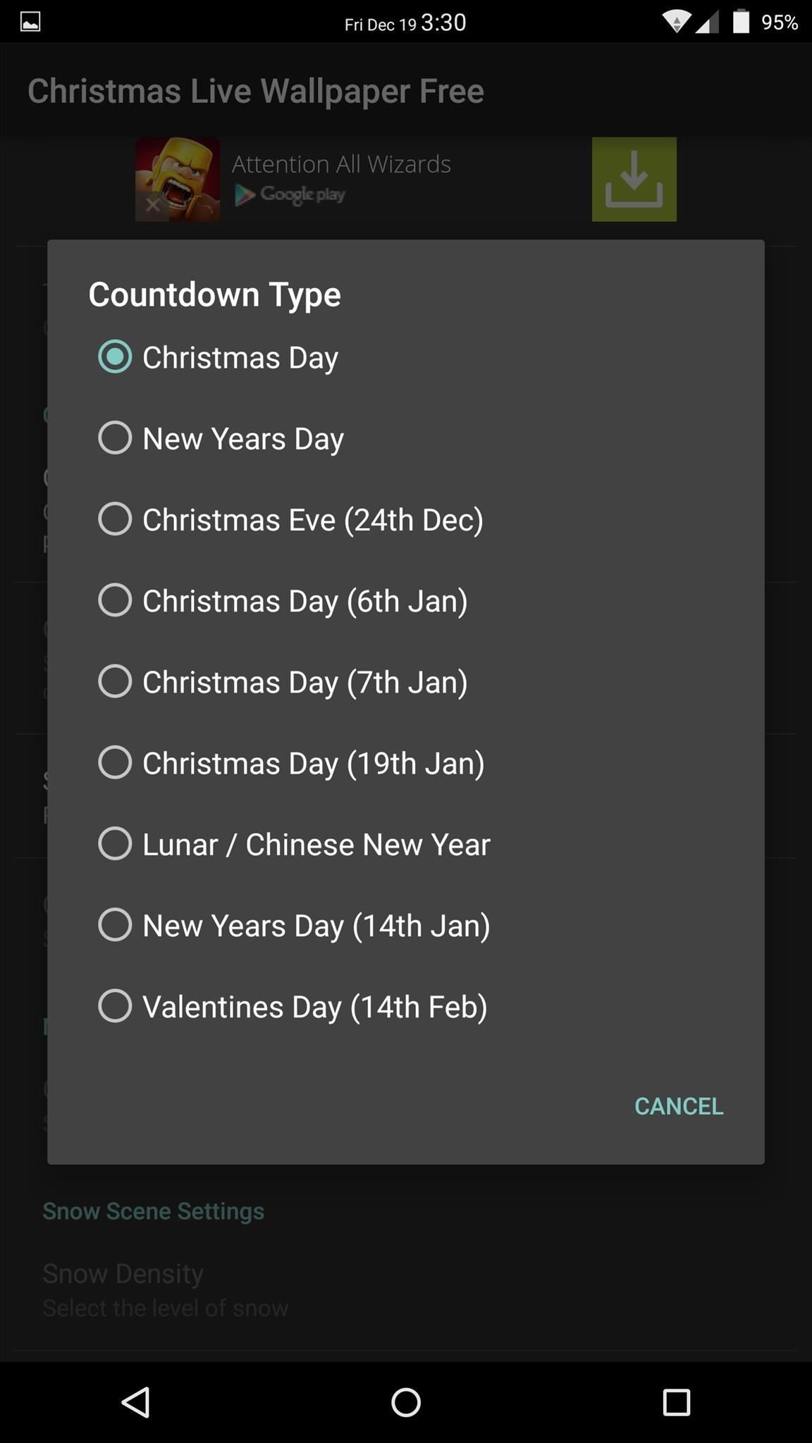 Now open the app, go to Settings Countdown Settings Countdown Type, and choose which holiday you want to count down toChristmas Eve, Christmas Day,