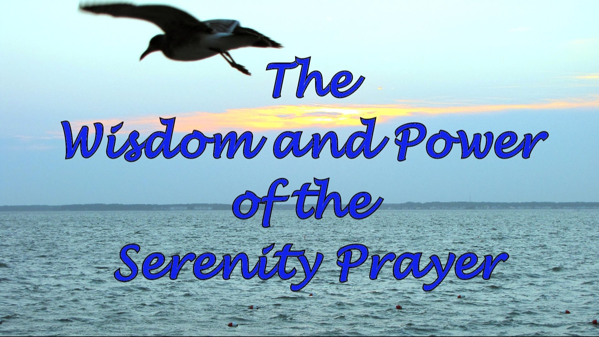 The Wisdom and Power of the Serenity Prayer