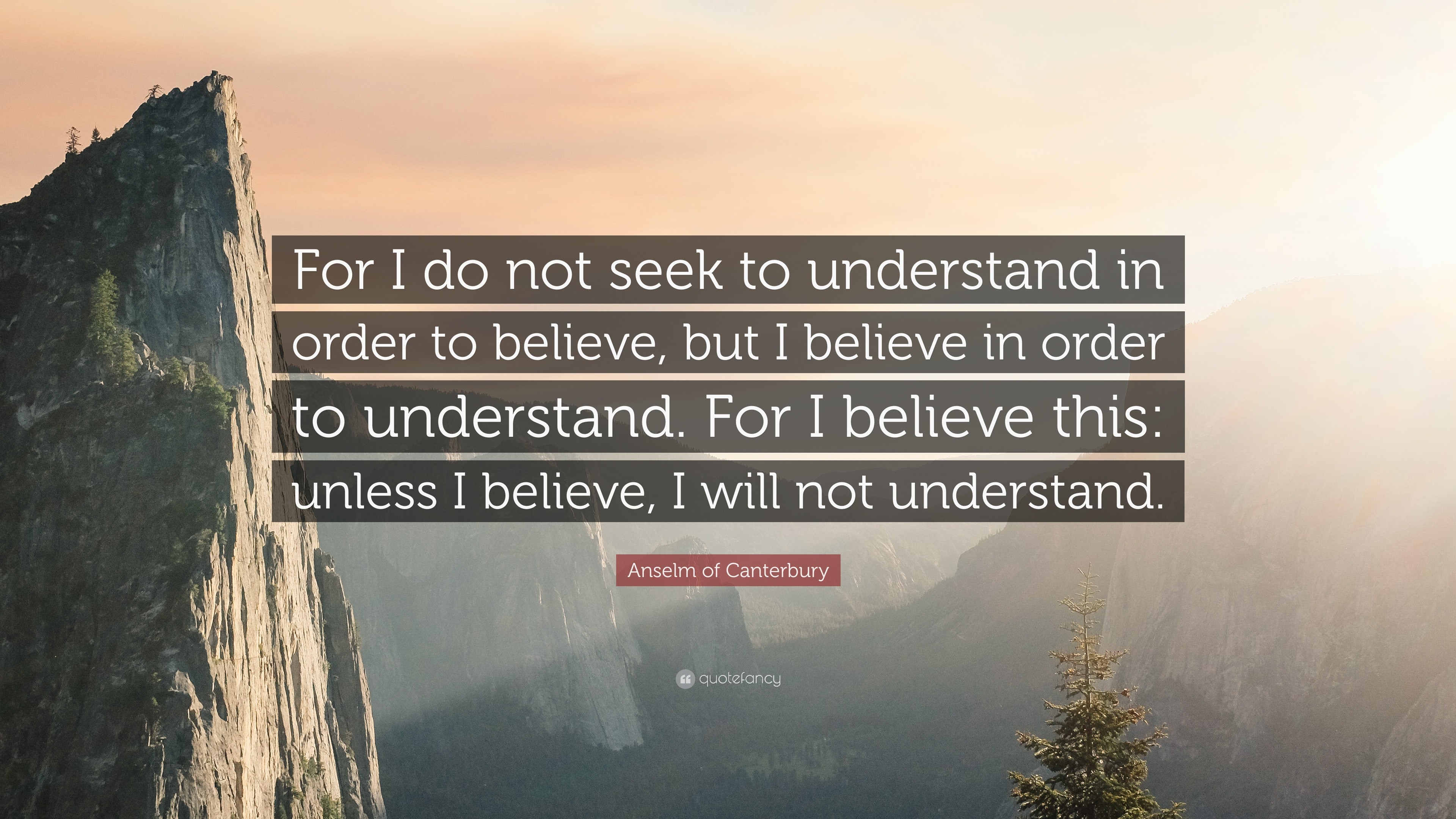 Anselm of Canterbury Quote For I do not seek to understand in order to