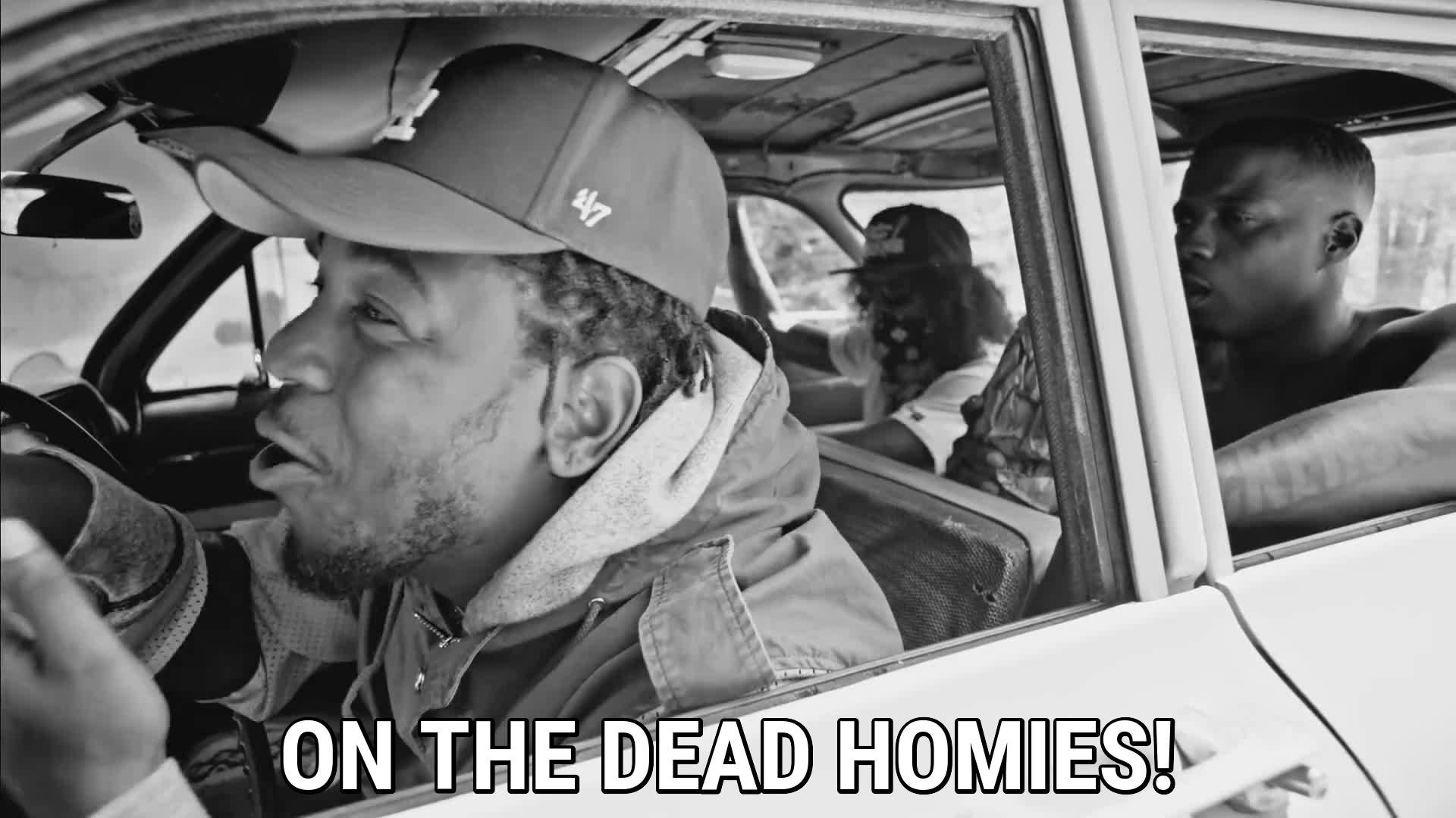 On the dead homies! / Kendrick Lamar