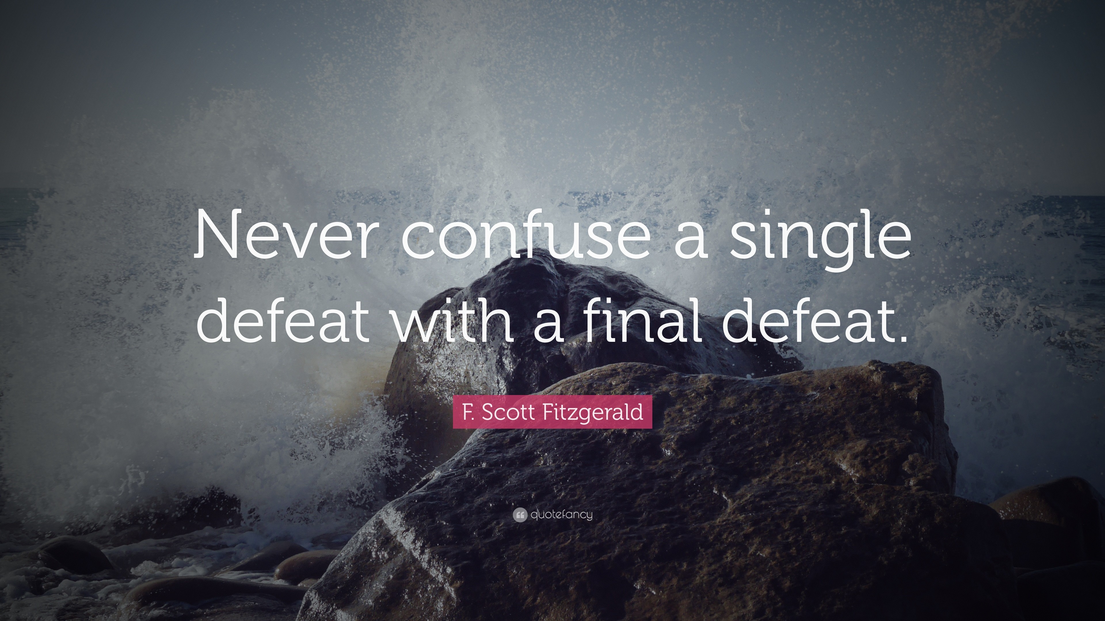 Spiritual Quotes Never confuse a single defeat with a final defeat.