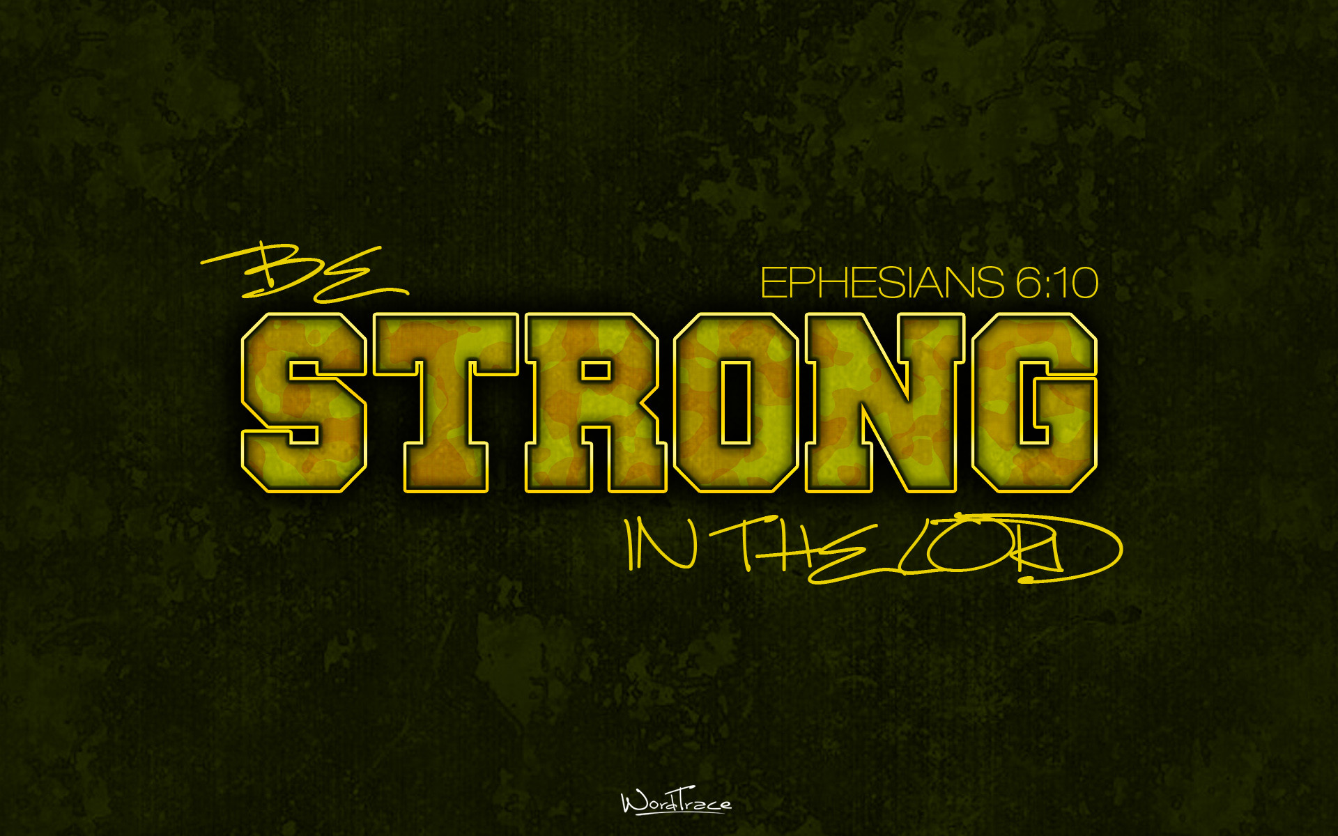 Ephesians 610 Be strong in the Lord. Wallpaper Background