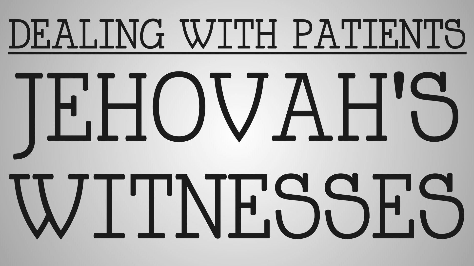 Dealing With Patients Jehovahs Witnesses