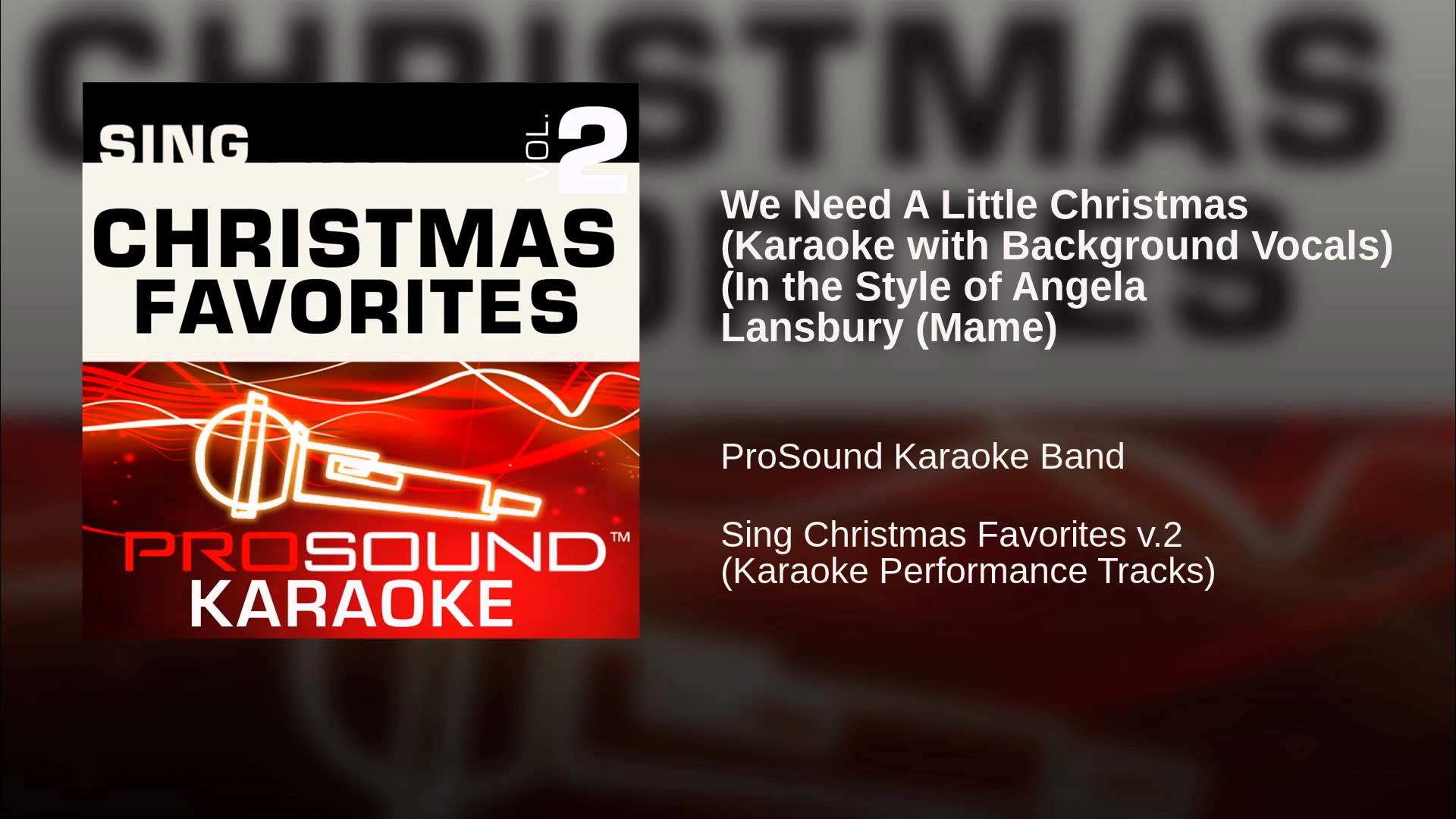 We Need A Little Christmas Karaoke with Background Vocals In the Style of Angela Lansbury Mame