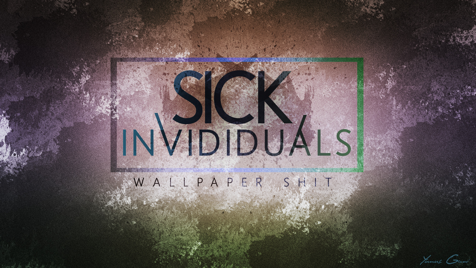 Wallpaper Shit VOL1 – Sick Individuals Wallpaper by ProfONE