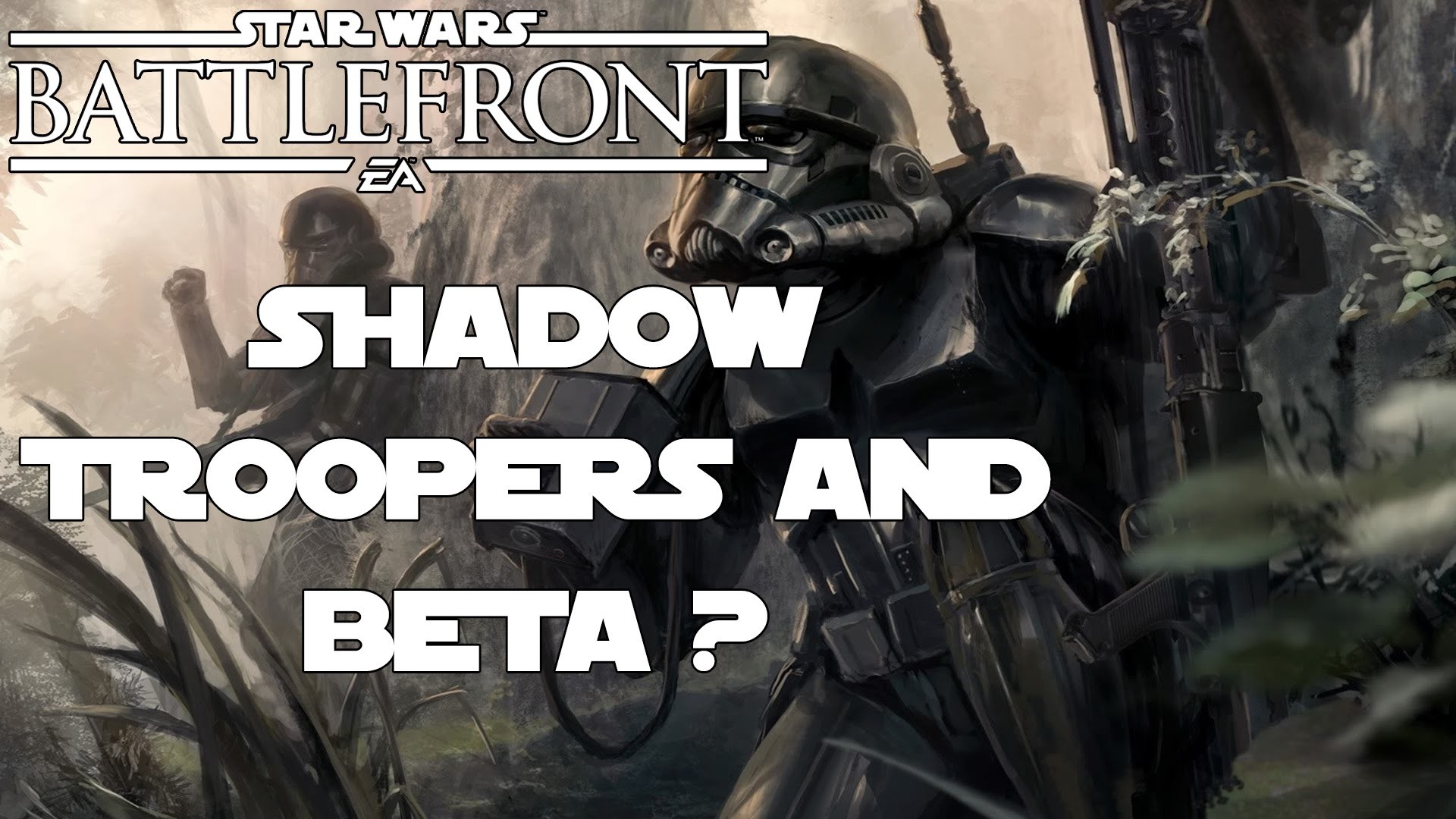 Star Wars Battlefront – Shadow Troopers and a Beta ??