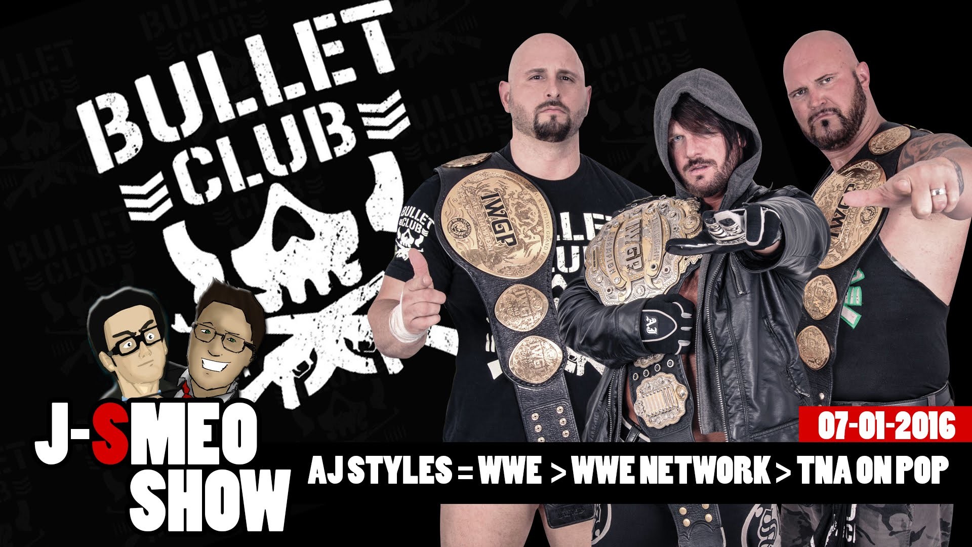 Bullet Club x TNA On Pop x WWE NETWORK J Smeo Show 07 / 01 / 2016