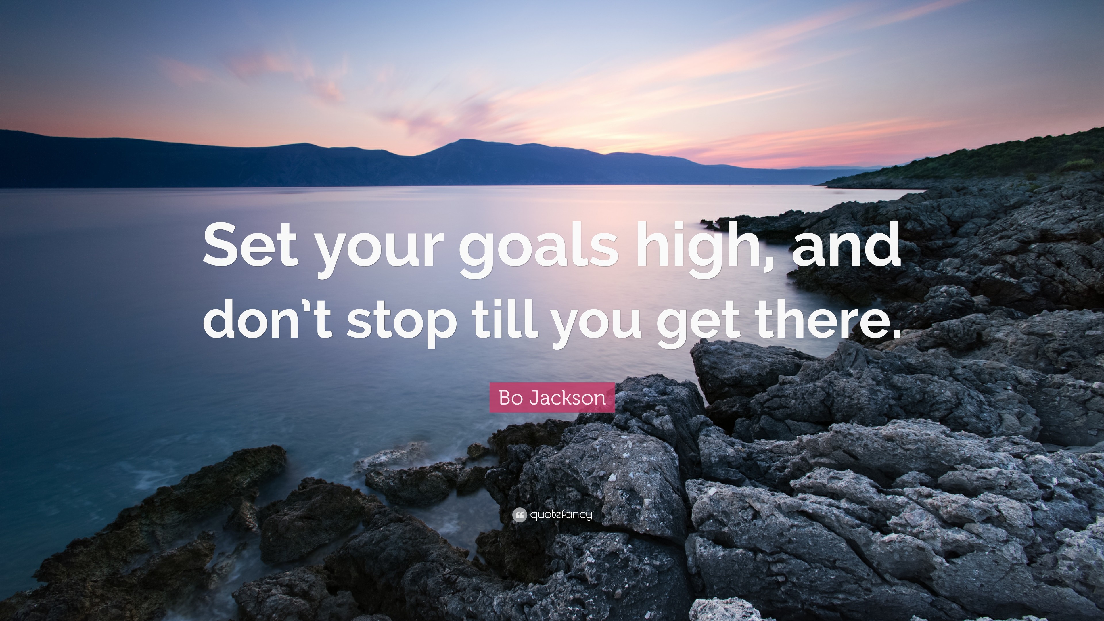 Bo Jackson Quote: “Set your goals high, and don't stop till