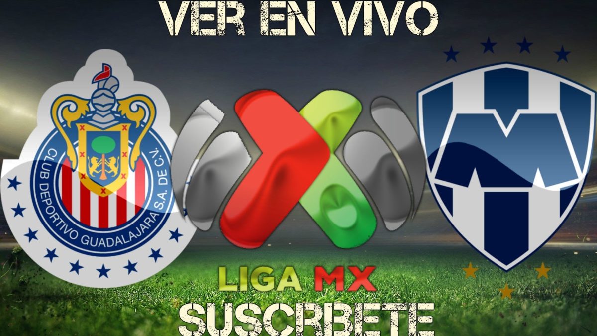 Chivas vs Monterrey EN VIVO ONLINE GRATIS CHIVAS TV JORNADA 2 APERTURA
