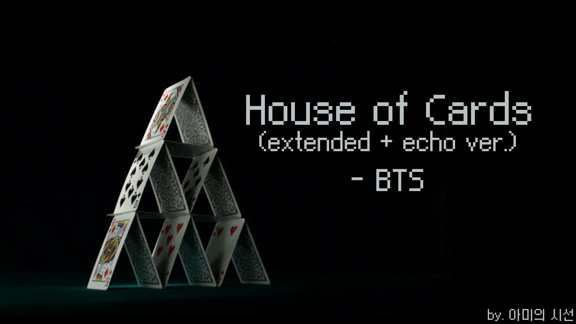 BTS / Remix BTS – House Of Cards Extended with Echo Ver.