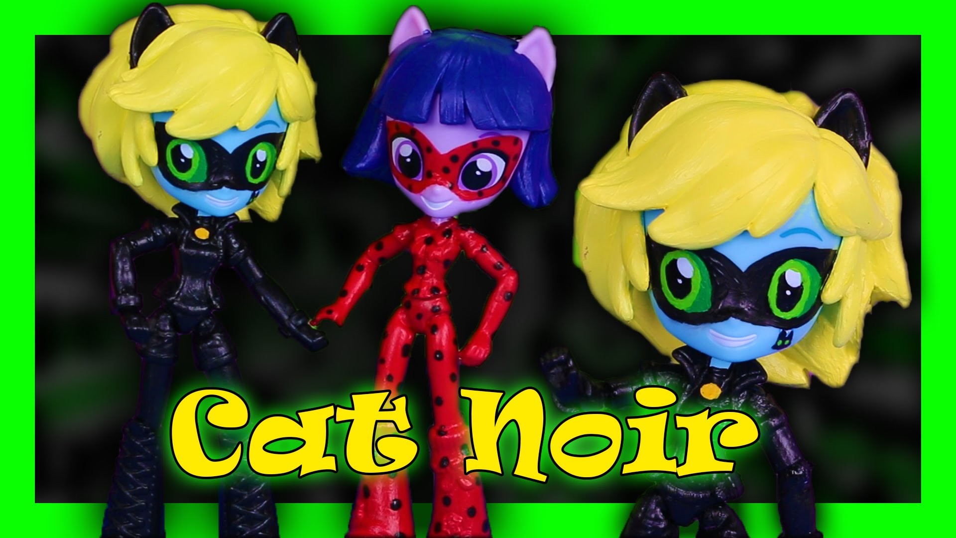 Cat Noir Miraculous Ladybug Chat Noir Custom My Little Pony Equestria Girls Mini Doll Tutorial – YouTube